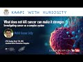 What does not kill cancer can make it stronger investigating cancer as a comp by mohit kumar jolly