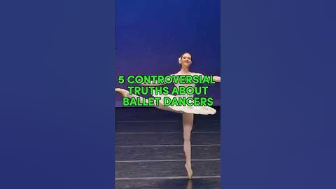 5 Controversial Truths About Ballet Dancers