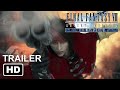FINAL FANTASY 7 ADVENT CHILDREN 4K REMASTERED OFFICIAL TRAILER 2021