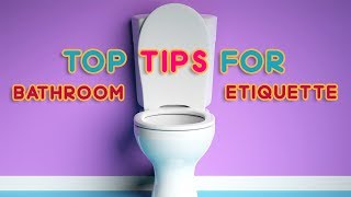 Top Tips For Bathroom Etiquette