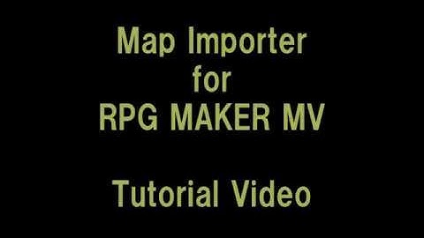 Map Importer for RPG MAKER MV TUTORIAL