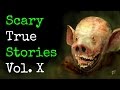 5 Scary TRUE Stories to Keep You up at Night (Vol. 10)