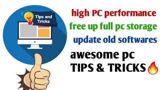 high pc performance + free up full pc storage + update old softwares awesome pc TIPS & TRICKS🔥
