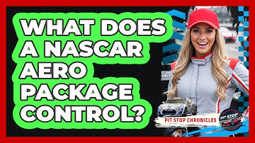 What Does A NASCAR Aero Package Control?