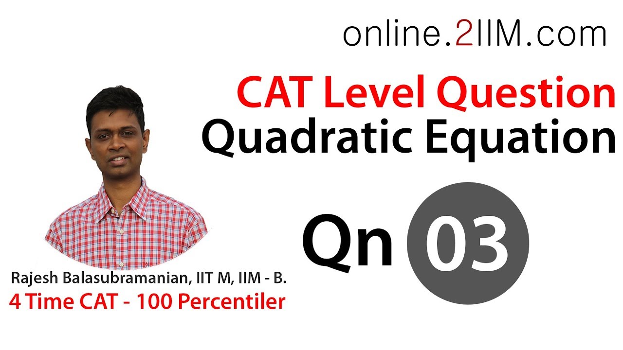 online cat preparation time CAT Preparation - Quadratic Equations Questions 03