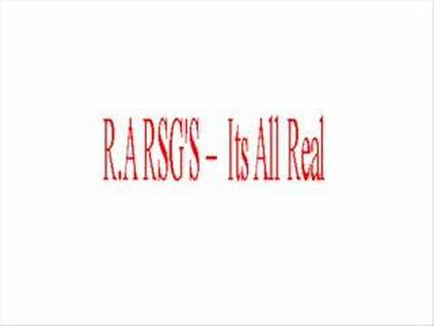 R.A RSG'S - Its all real 