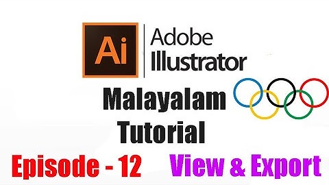 Adobe illustrator Malayalam Tutorial - view & export | Episode 12