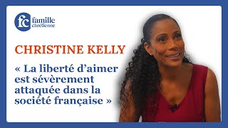 Christine Kelly : « La liberté d’aimer est sévèrement attaquée dans la société française »