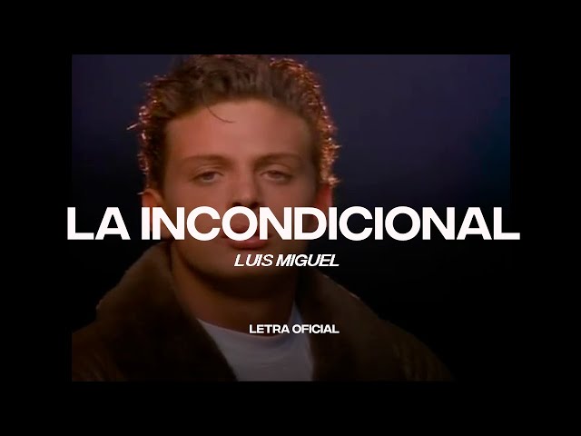 Luis Miguel - La Incondicional (Lyric Video) | CantoYo class=