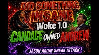 Did Something Insane Woke 1 0 Candace Owned Andrew Jason Arday Sneak Attack