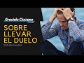 Sobrellevar el duelo | Etapas de duelo | Superar una muerte| Psicología | Graciela Ciociano