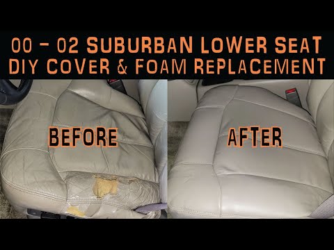DIY Lower Seat Cover & Foam Replacement For 00 – 02 Chevy Suburban  (Tahoe, Yukon)