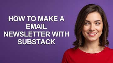 How to Make a Email Newsletter with Substack - AshleyHowTo