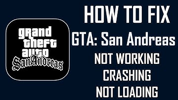 How To Fix GTA San Andreas App Not Working, Crashing, Keep Stopping Or Stuck On Loading Screen