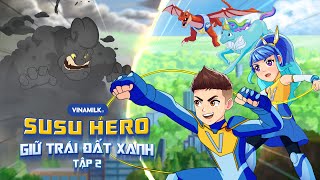 PHIM HOẠT HÌNH TẬP 2 – SUSU HERO HỢP LỰC HÀNH ĐỘNG , GIỮ TRÁI ĐẤT XANH