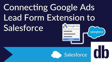 Connecting Google Ads Lead Form Extension to Salesforce
