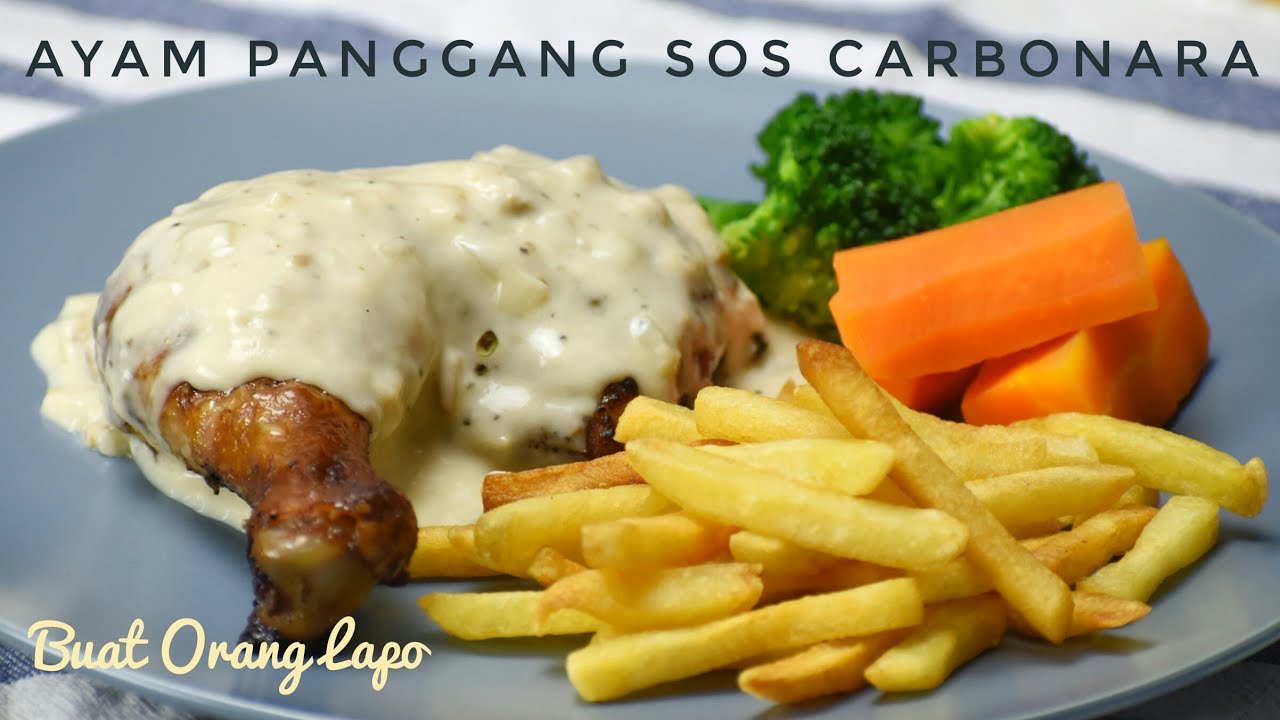 Ayam Panggang Sos Carbonara  Chicken Grill with Carbonara 