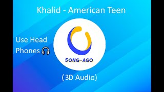 Khalid - American Teen 3D Audio
