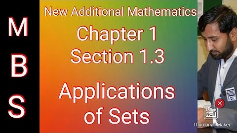 Chapter 1 Section 1.3 Applications on Sets Part 1 - New Additional Mathematics