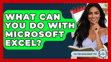 What Can You Do With Microsoft Excel? - The Time Management Pro