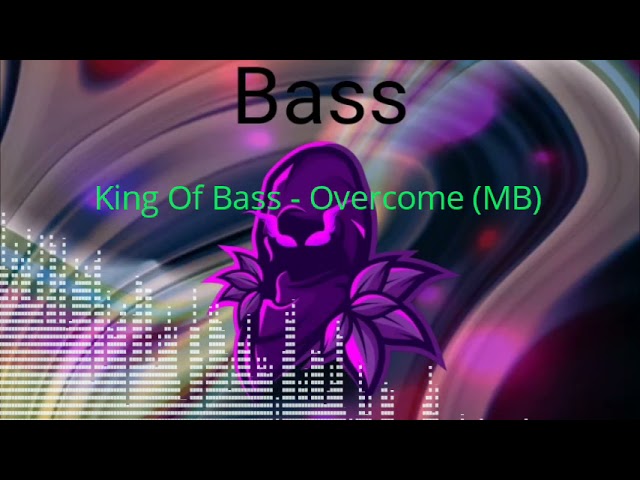 Watch King Of Bass- Overcome (MB) on YouTube Watch King Of Bass- Overcome (MB) on YouTube