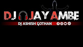 BUTLEGAR ( SARKARI TUR TONE )  DJ ASHISH GOTHAN ( DJ JAY AMBE )