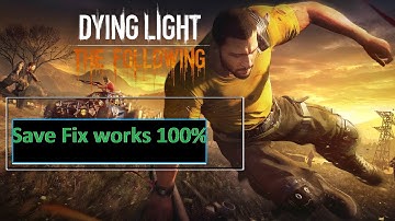 Updated Save Game Fix 100% Dying Light Enchanced Edition The Following / Reinforcements