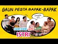 Gaun Pesta Bapak-Bapak | Suami Suami Takut Istri Eps 473 full Versi