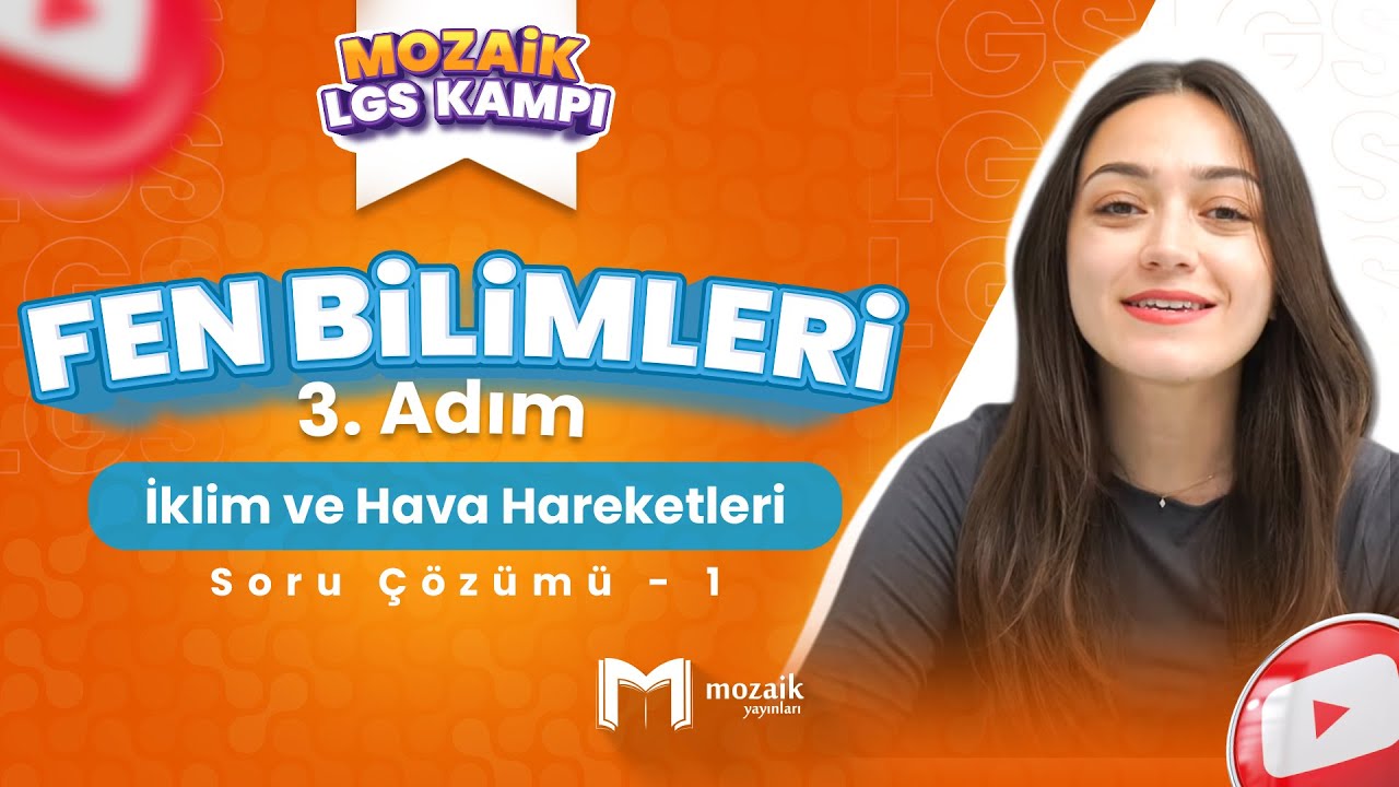 İklim ve Hava Hareketleri - Soru Çözümü 1 | LGS FEN BİLİMLERİ - Mozaik LGS Kampı 3. Adım