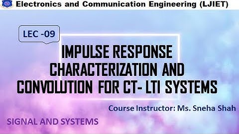 Session 9_SS_Impulse response characterization and convolution for CT-LTI Systems