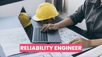What is the role of a Reliability Engineer ? | Career Guide - Job Description - Skills