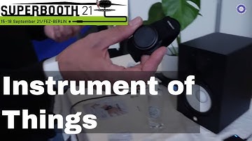 SUPERBOOTH 2021 - Instrument of Things