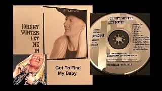 Johnny Winter - Got To Find My Baby