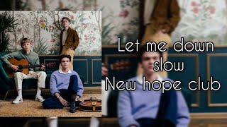 New hope club - Let me down slow (lyrics)