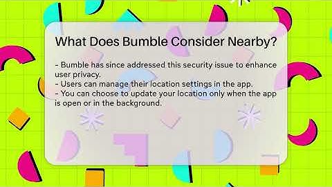 What Does Bumble Consider Nearby? - Everyday-Networking