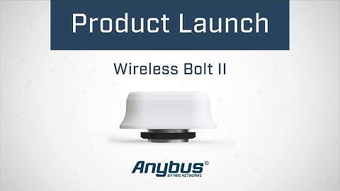 Anybus Wireless Bolt II Release Webinar