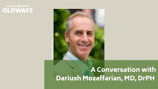 A Conversation with Dariush Mozaffarian, MD, DrPH | Healthy Eating Q&amp;A