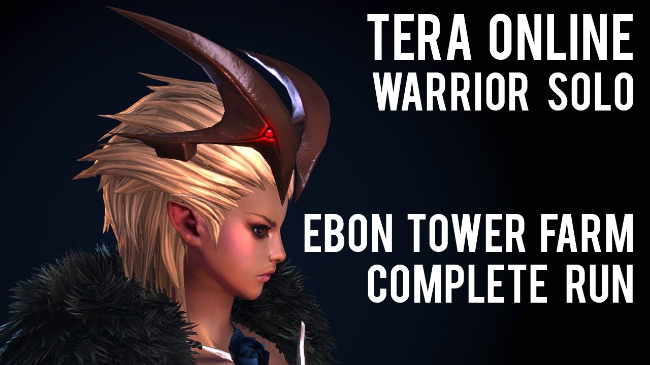 Tera Online - Ebon Tower Farm - complete run - Warrior solo (after
