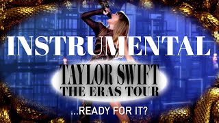 Interlude / ...Ready For It? (Eras Tour Instrumental w/ Backing Vocals)