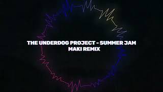 The Underdog Project - Summer Jam (Maki Remix) Resimi