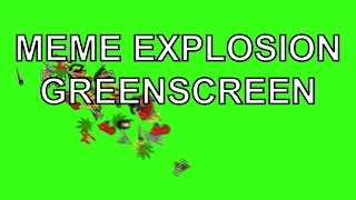 Meme Explosion Greenscreens