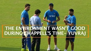 THE ENVIRONMENT WASN’T GOOD DURING CHAPPELL’S TIME- YUVRAJ