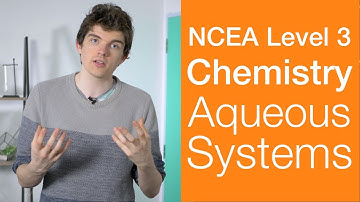 Aqueous Systems | NCEA Level 3 Chemistry Strategy Video | StudyTime NZ