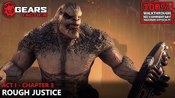 [Gears Tactics] Jacked Mode 100% Walkthrough (Insane) | 3.Act I - Chapter 3: Rough Justice