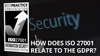 HOW DOES ISO 27001 RELATE TO GDPR