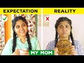 My mom expectation vs reality  tamil comedy   solosign