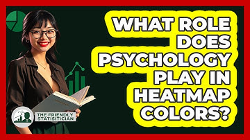 What Role Does Psychology Play In Heatmap Colors? - The Friendly Statistician
