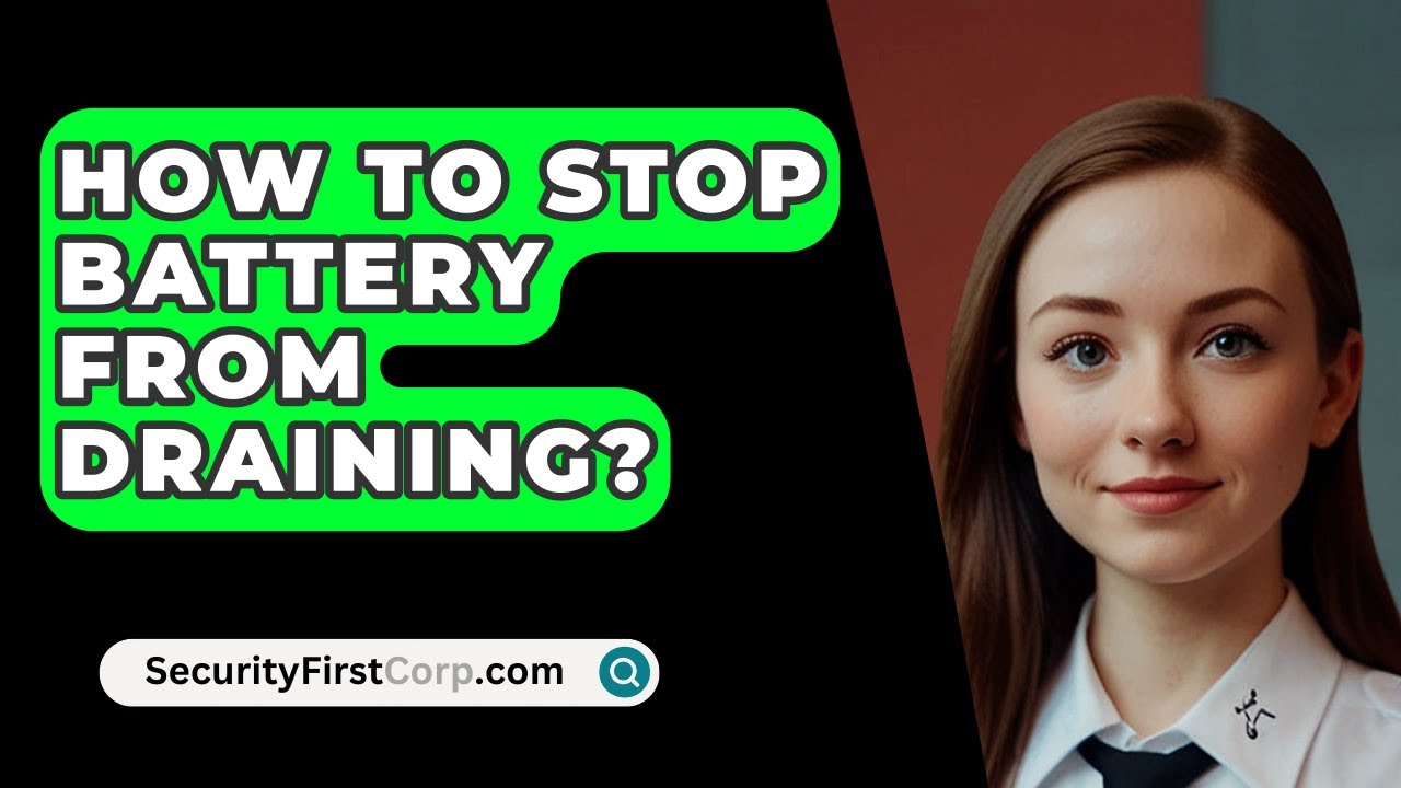 How To Stop Battery From Draining SecurityFirstCorp YouTube how-to-stop-battery-from-draining-securityfirstcorp-youtube