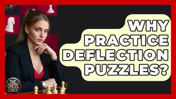 Why Practice Deflection Puzzles? - The Chess Codex