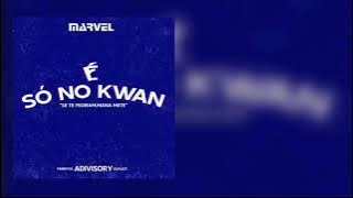 EAMARVEL- É SÓ NO KWAN (PROD. THALES NO BEAT X ARIEL  PROD)